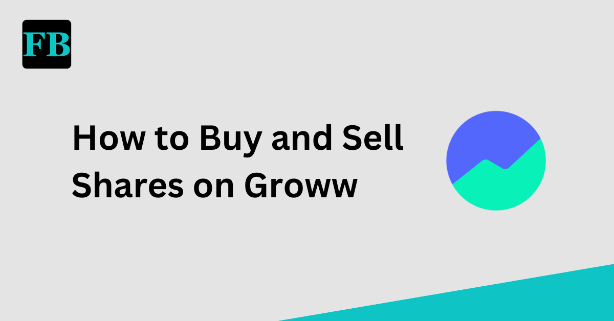 How to Buy and Sell Shares on Groww